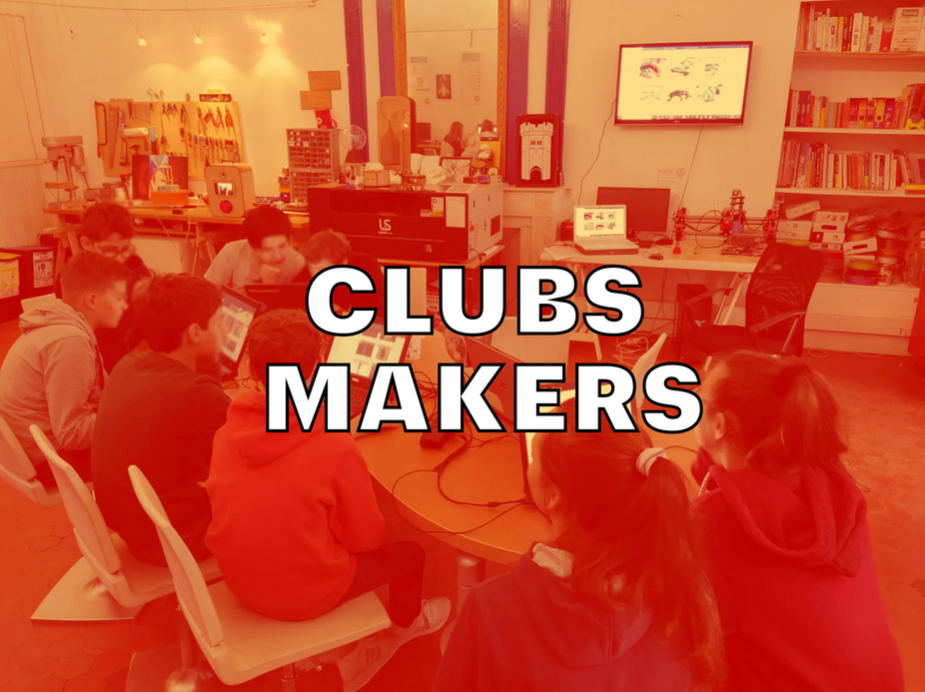 Clubs Makers et Makeuses – Ateliers sciences, robotique et fabrication numérique pour enfants et ados